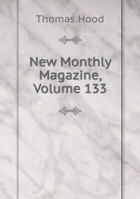 New Monthly Magazine, Volume 133