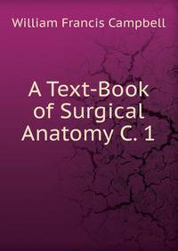 A Text-Book of Surgical Anatomy C. 1