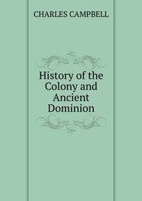 History of the Colony and Ancient Dominion