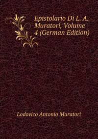 Epistolario Di L. A. Muratori, Volume 4 (German Edition)