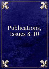 Publications, Issues 8-10