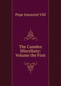 The Camden Miscellany: Volume the First