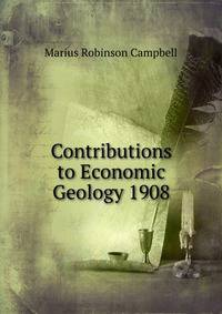 Contributions to Economic Geology 1908
