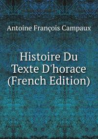 Histoire Du Texte D'horace (French Edition)