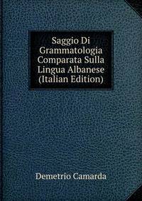 Saggio Di Grammatologia Comparata Sulla Lingua Albanese (Italian Edition)