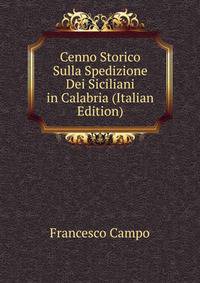 Cenno Storico Sulla Spedizione Dei Siciliani in Calabria (Italian Edition)