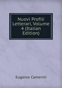 Nuovi Profili Letterari, Volume 4 (Italian Edition)