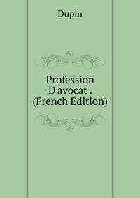 Profession D'avocat . (French Edition)