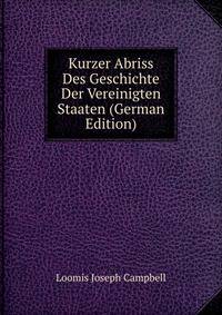 Kurzer Abriss Des Geschichte Der Vereinigten Staaten (German Edition)