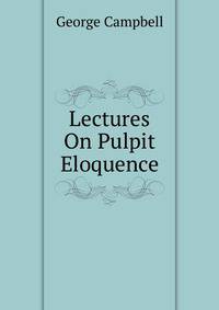 Lectures On Pulpit Eloquence
