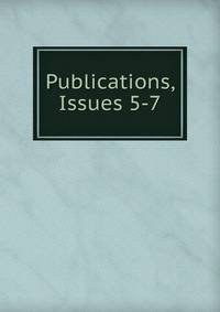 Publications, Issues 5-7