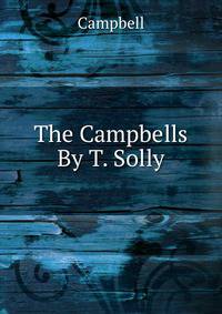 The Campbells By T. Solly.