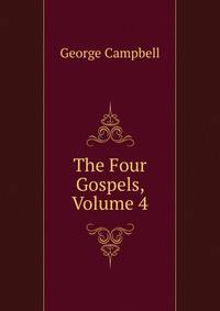 The Four Gospels, Volume 4
