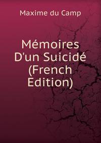 M?moires D'un Suicid? (French Edition)