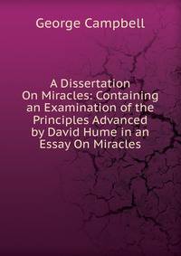 an examination of the essay of miracles by david hume an examination of the essay of miracles by david hume
