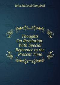 Thoughts On Revelation: With Special Reference to the Present Time
