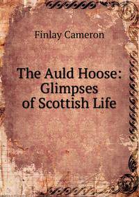 The Auld Hoose: Glimpses of Scottish Life