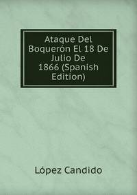 Ataque Del Boqueron El 18 De Julio De 1866 (Spanish Edition)