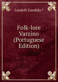 Folk-lore Varzino (Portuguese Edition)