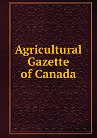 Agricultural Gazette of Canada