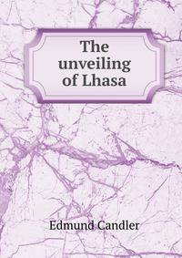 The unveiling of Lhasa