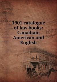 1901 catalogue of law books: Canadian, American and English