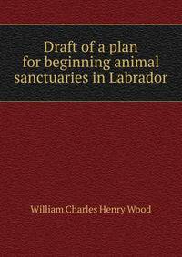 Draft of a plan for beginning animal sanctuaries in Labrador