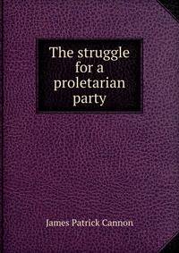 The struggle for a proletarian party