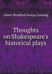 Thoughts on Shakespeare's historical plays