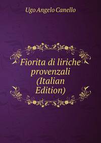 Fiorita di liriche provenzali (Italian Edition)