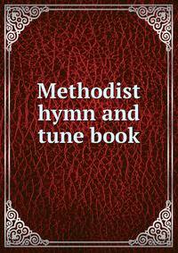 Methodist hymn and tune book