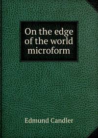 On the edge of the world microform