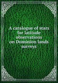 A catalogue of stars for latitude observations on Dominion lands surveys