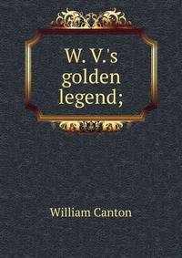 W. V.'s golden legend;
