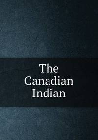 The Canadian Indian