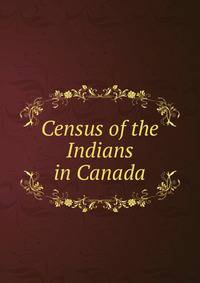 Census of the Indians in Canada