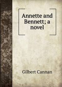 Annette and Bennett; a novel