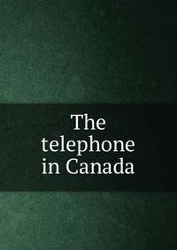 The telephone in Canada