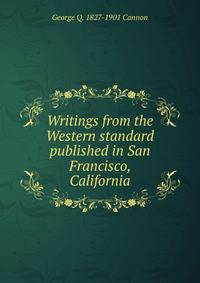 Writings from the Western standard published in San Francisco, California