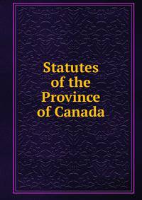 Statutes of the Province of Canada