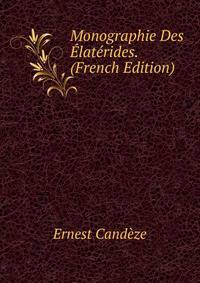 Monographie Des Elaterides. (French Edition)