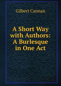 A Short Way with Authors: A Burlesque in One Act