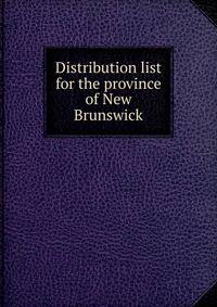 Distribution list for the province of New Brunswick