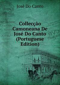 Colleccao Camoneana De Jose Do Canto (Portuguese Edition)