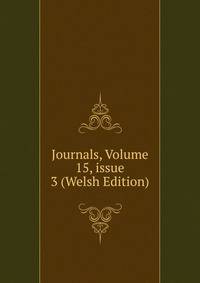 Journals, Volume 15, issue 3 (Welsh Edition)
