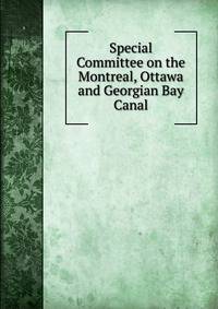 Special Committee on the Montreal, Ottawa and Georgian Bay Canal