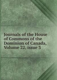 Journals of the House of Commons of the Dominion of Canada, Volume 22, issue 3