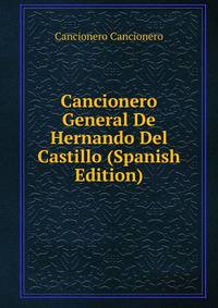 Cancionero General De Hernando Del Castillo (Spanish Edition)