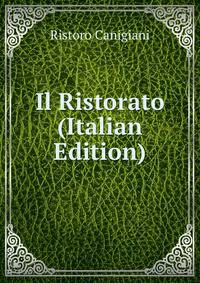 Il Ristorato (Italian Edition)