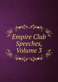 Empire Club Speeches, Volume 3